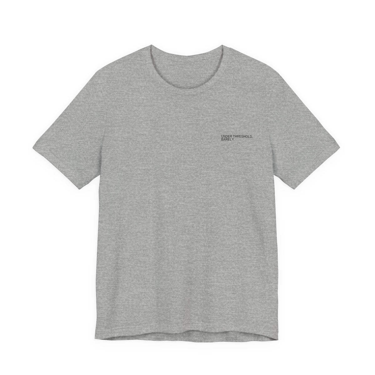 Under Threshold. Barely. Unisex T-Shirt