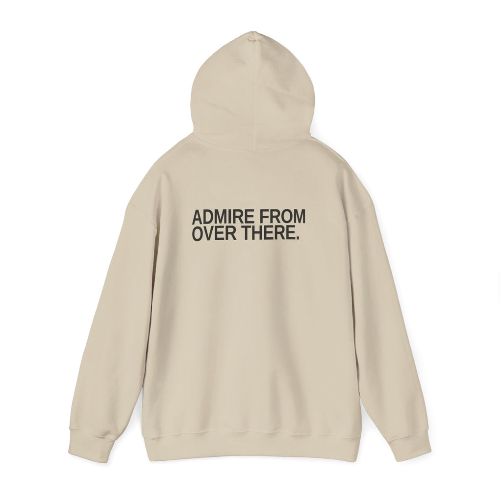 Admire From Over There. Unisex Hoodie