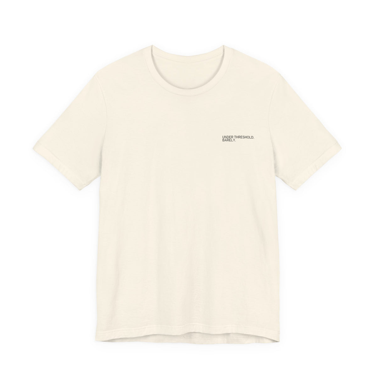 Under Threshold. Barely. Unisex T-Shirt