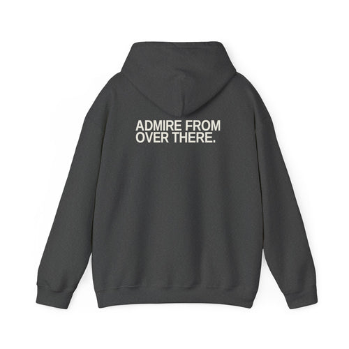 Admire From Over There. Unisex Hoodie – Dark Colours