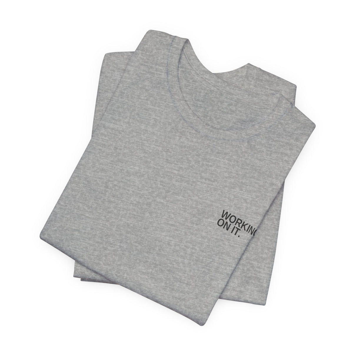 Working On It. Unisex T-Shirt
