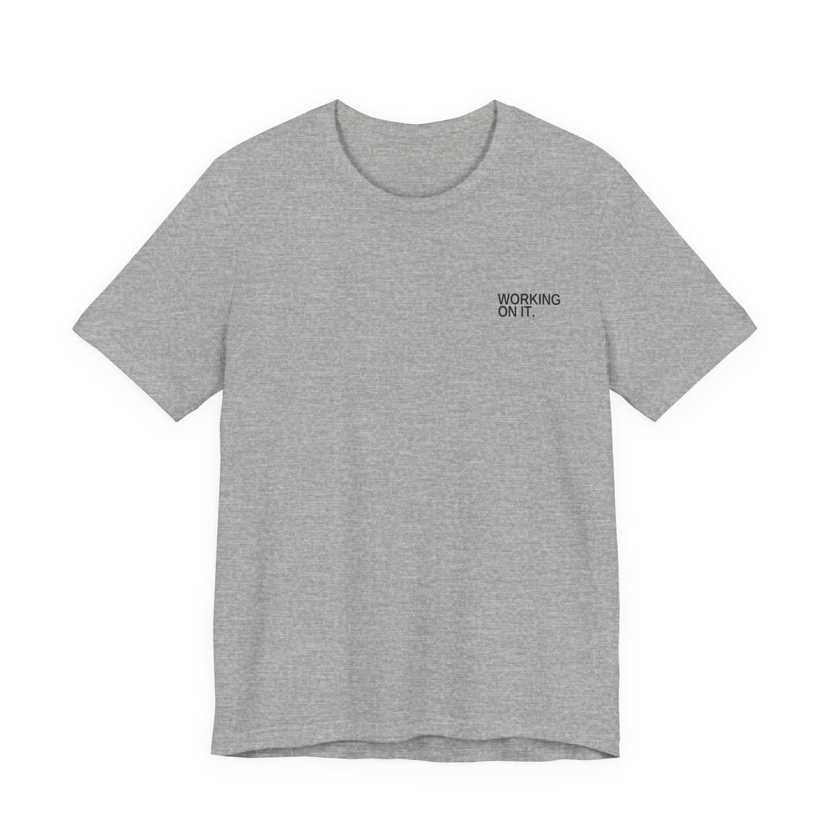Working On It. Unisex T-Shirt