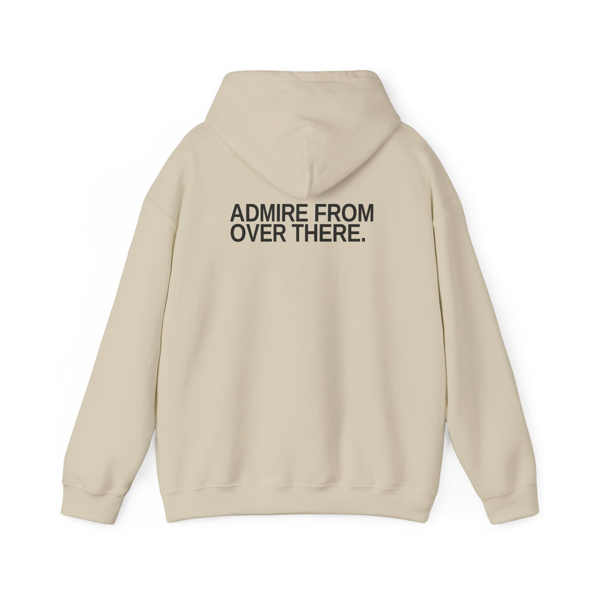 Admire From Over There. Unisex Hoodie