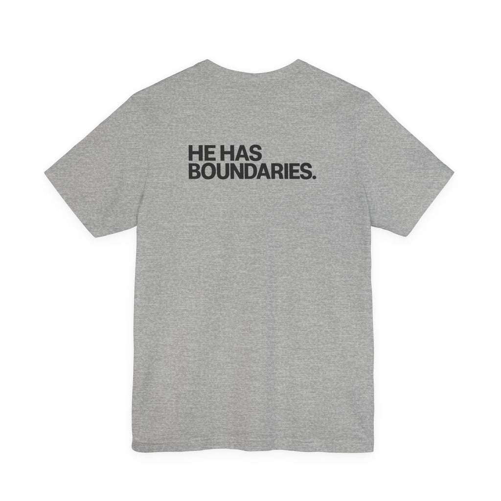 He Has Boundaries. Unisex T-Shirt