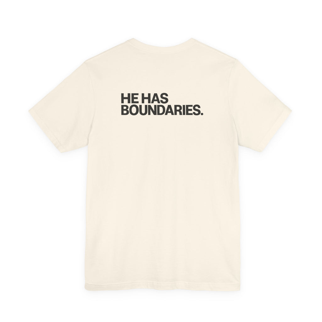 He Has Boundaries. Unisex T-Shirt