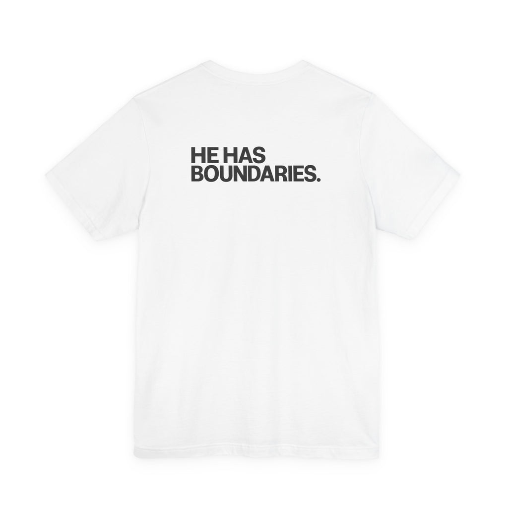 He Has Boundaries. Unisex T-Shirt