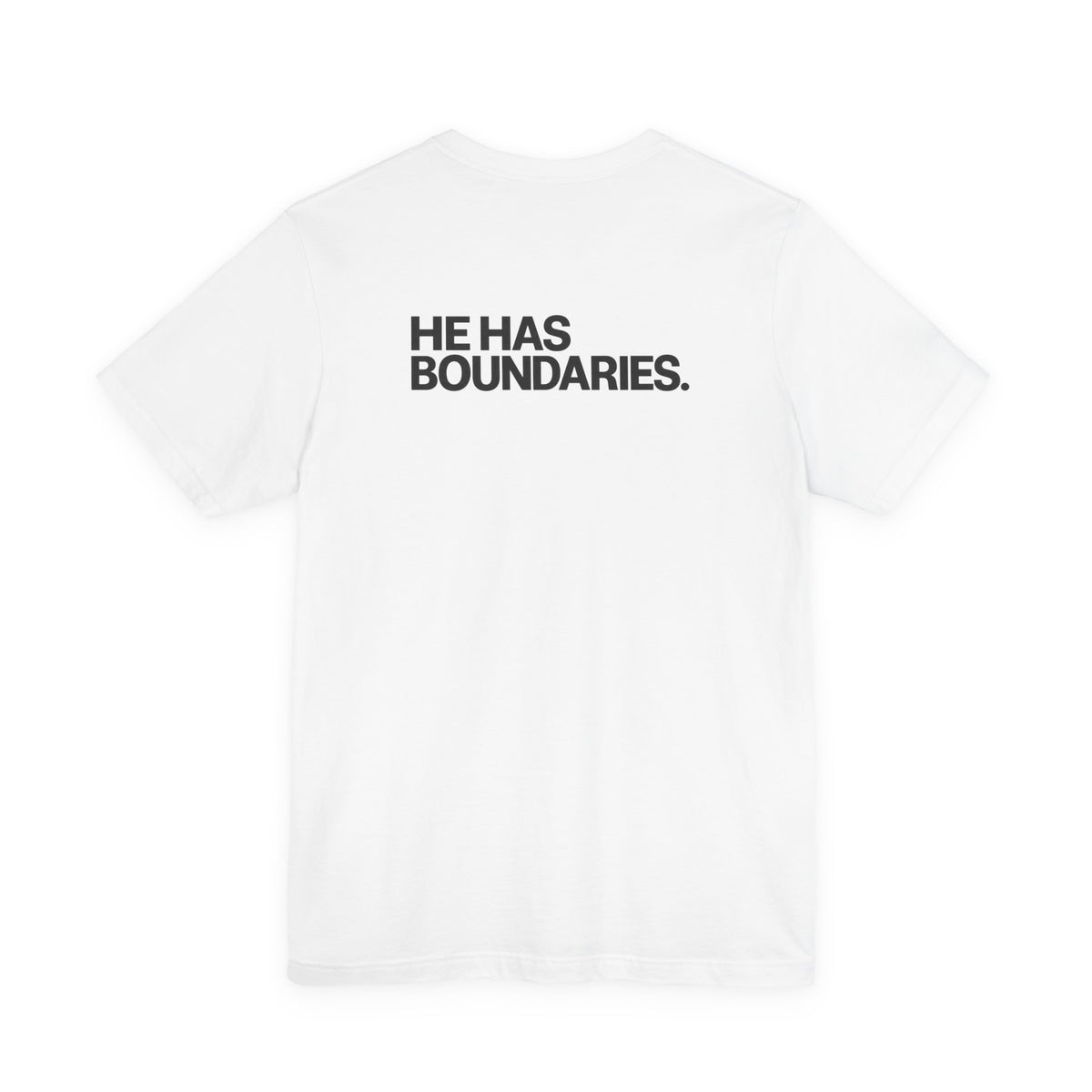 He Has Boundaries. Unisex T-Shirt