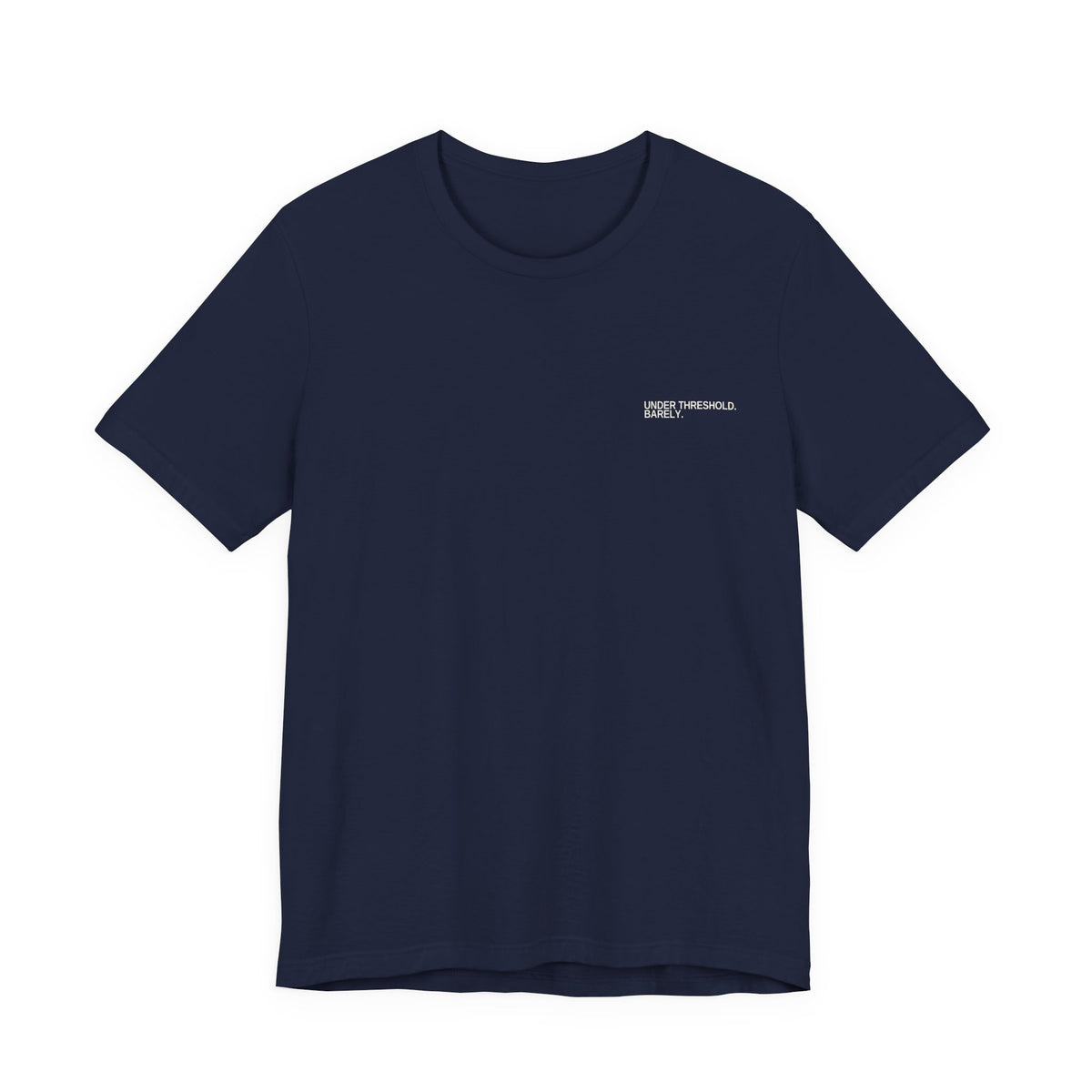 Under Threshold. Barely. Unisex T-Shirt – Dark Colours