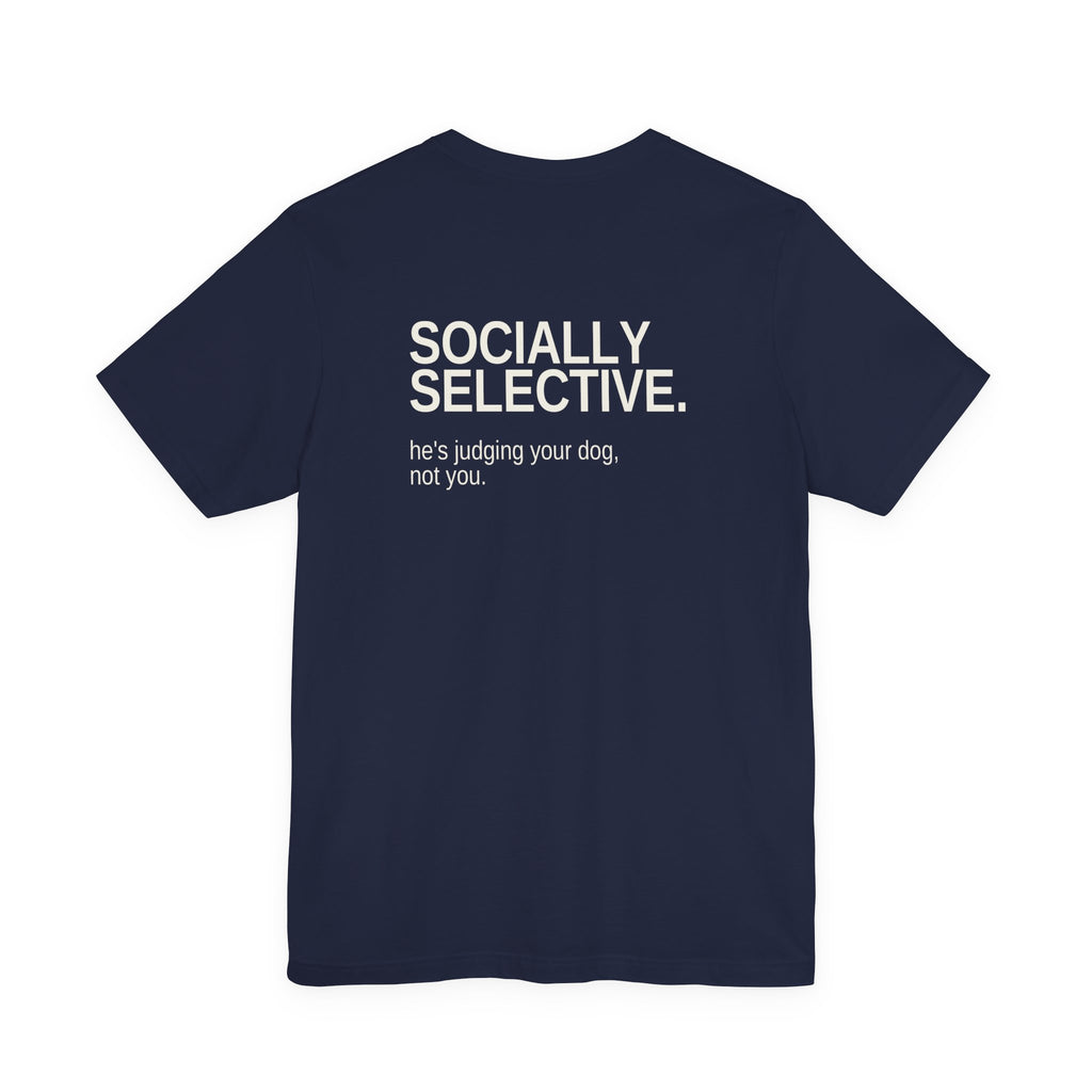 Socially Selective. Unisex T-Shirt – Dark Colours
