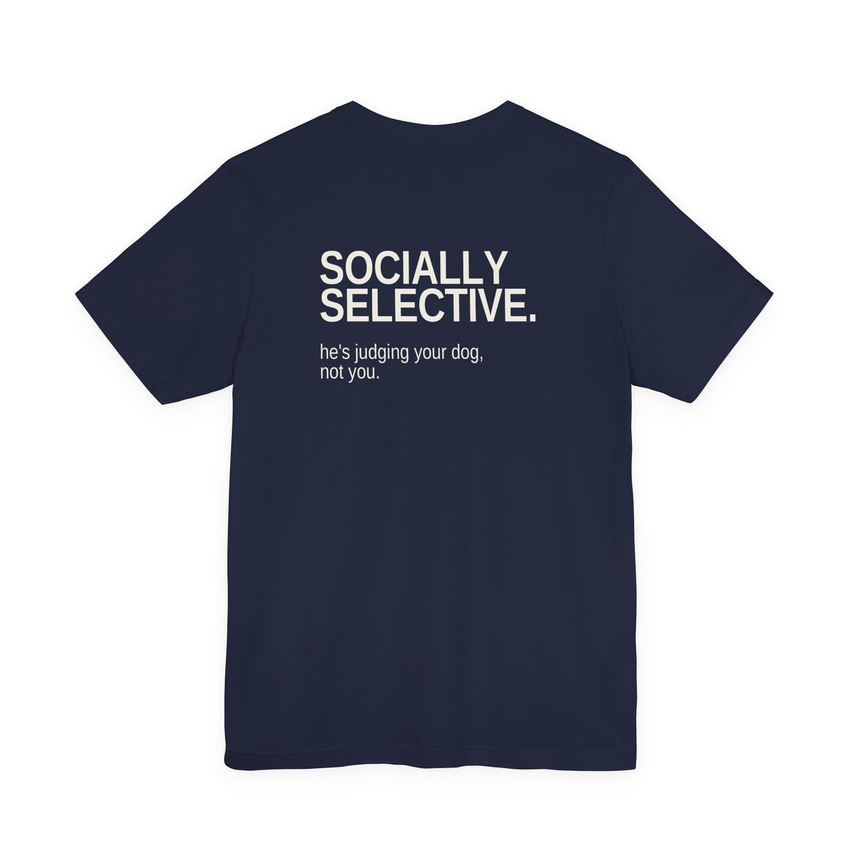 Socially Selective. Unisex T-Shirt – Dark Colours