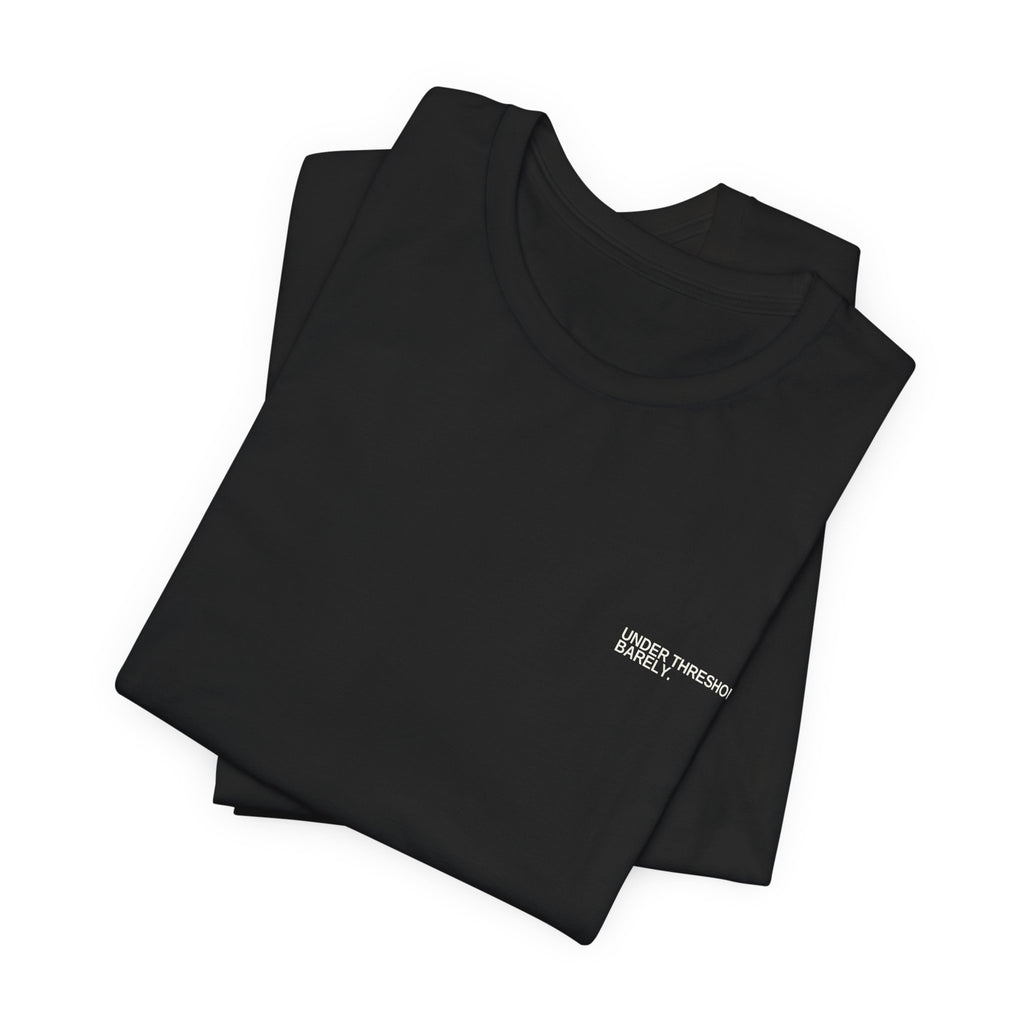 Under Threshold. Barely. Unisex T-Shirt – Dark Colours