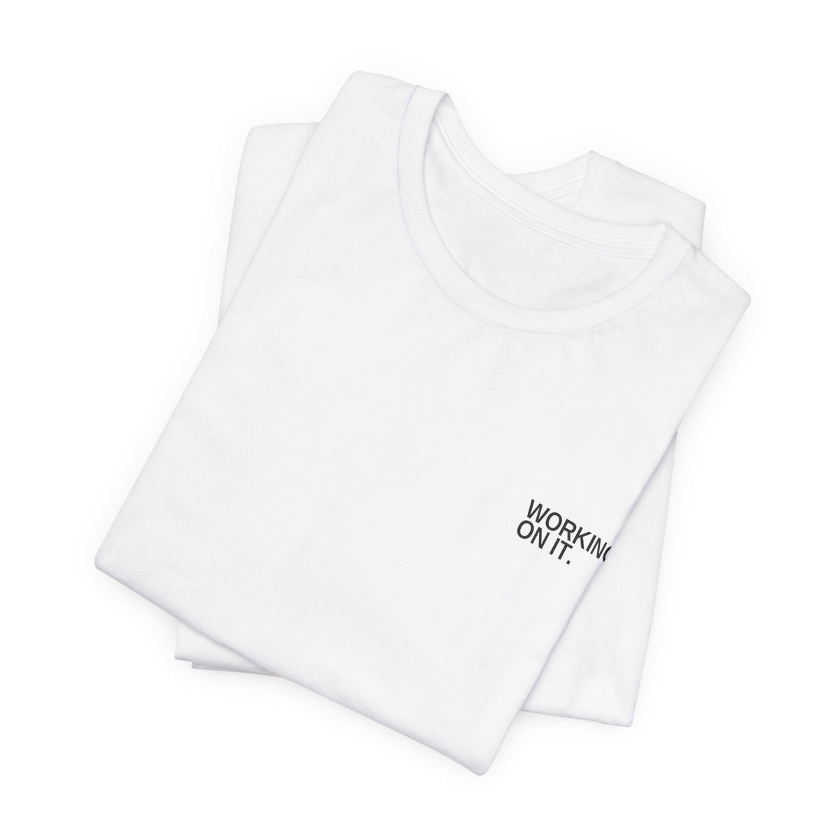 Working On It. Unisex T-Shirt
