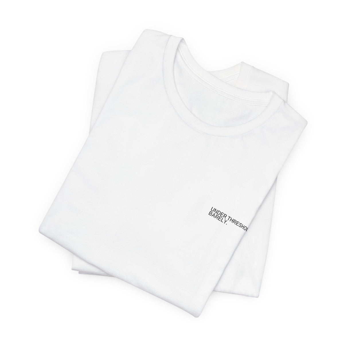 Under Threshold. Barely. Unisex T-Shirt